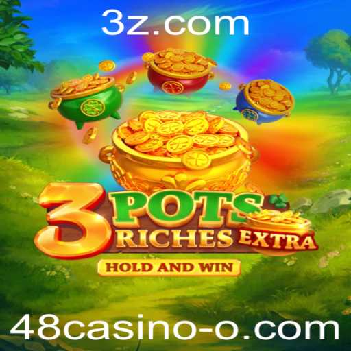 Descubra o Empolgante Jogo 3potsExtra no Universo do 48casino